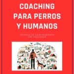 Libro 01 - El Arte del Coaching para Perros y Humanos