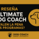 Reseña Ultimate Dog Coach: ¿Valen la pena sus programas?
