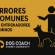 Errores comunes de entrenadores caninos